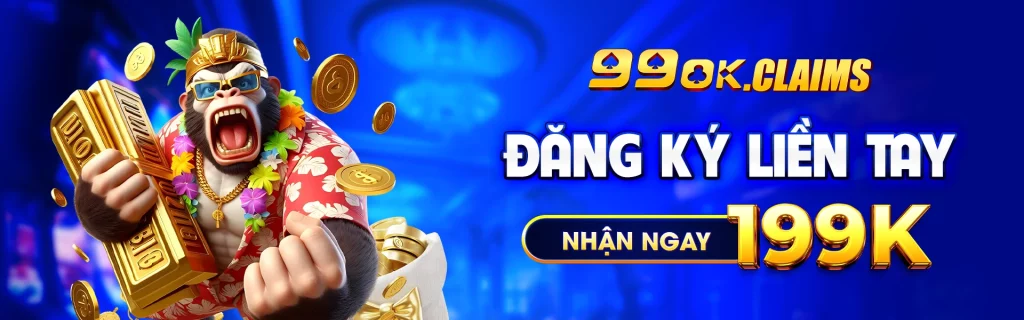 Đăng ký liền tay nhận ngay 199K