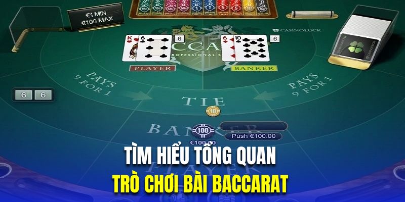 Tìm hiểu khái quát về trò chơi bài Baccarat 